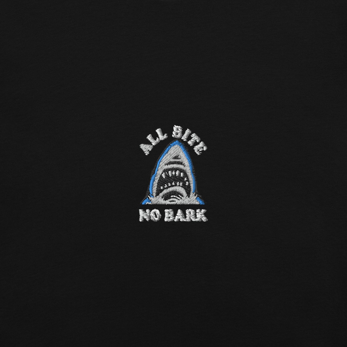 ALL BITE NO BARK - Premium  from APEX | Clothing Company - Just $28! Shop now at APEX | Clothing Company